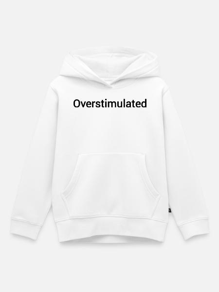 Überstimuliert - Kinder Premium Organic Hoodie - Weiß