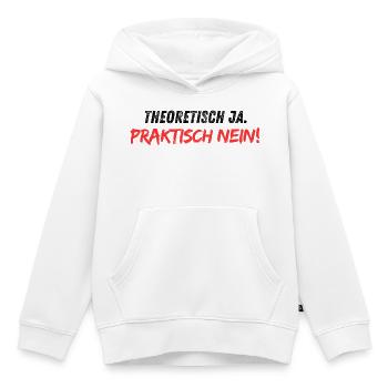 Theoretisch_ja_praktisch_nein - Kids Premium Organic Hoodie - white - Front - AI Model Kid Female (0cm)