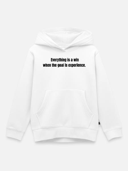Everything is a Win – Experience Quote - Kinder Premium Organic Hoodie - Weiß