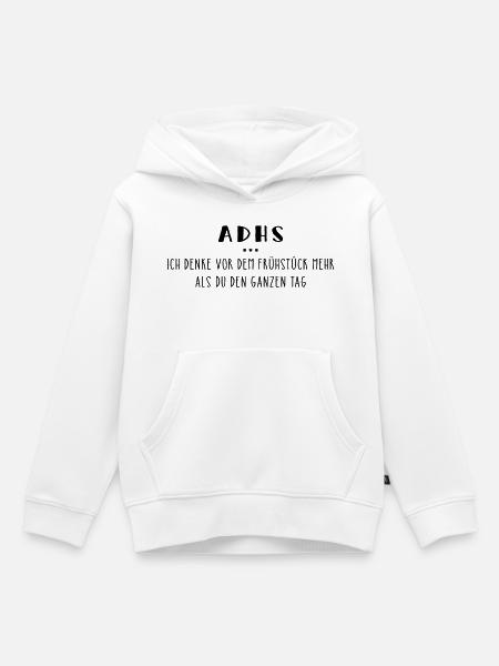 ADHS – Spruch - Kinder Premium Organic Hoodie - Weiß