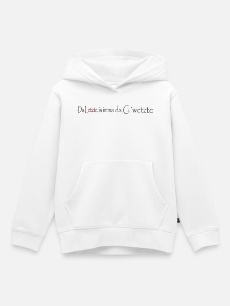 Da_Letzte_is_imma_da_Gwetzte - Kinder Premium Organic Hoodie - Weiß
