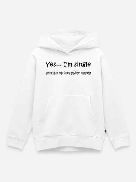 yes_i_am_single - Kinder Premium Organic Hoodie - Weiß