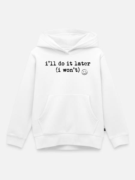 I'll Do It Later Shirt Funny Procrastination Tee - Premium børne hættetrøje økologisk - hvid