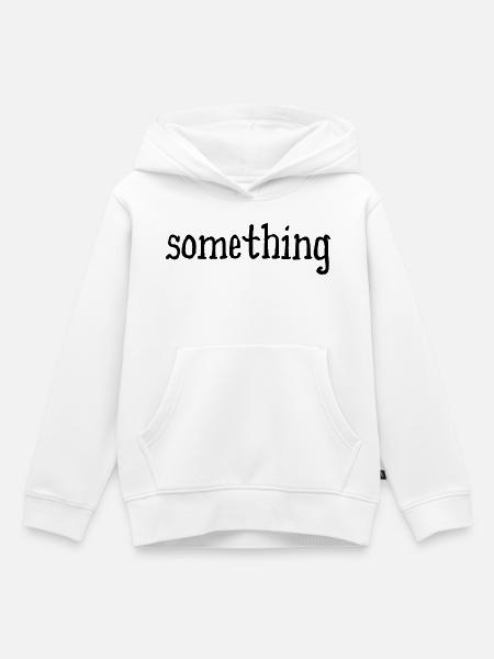 something - etwas - weiß - Kinder Premium Organic Hoodie - Weiß