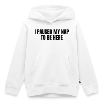 J’ai mis ma sieste en pause pour être ici - Sweat Premium à capuche enfant bio - blanc - Devant - AI Model Kid Female (0cm)