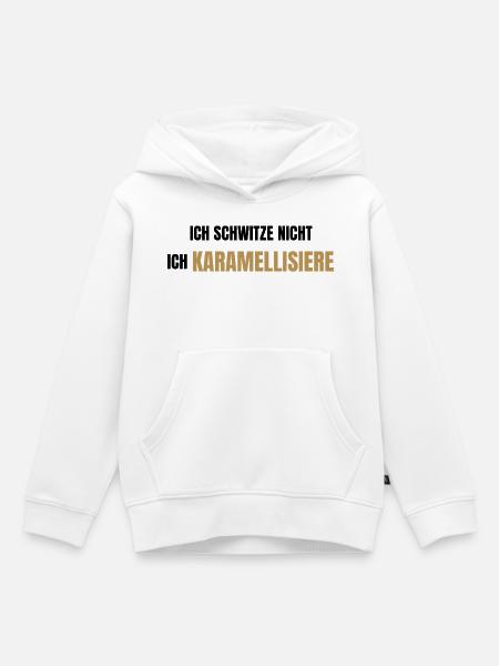 Ich schwitze nicht ich karamellisiere - Kinder Premium Organic Hoodie - Weiß