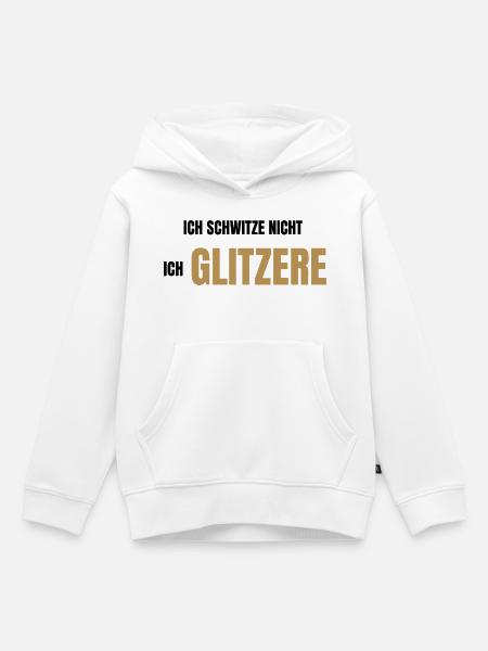 Ich schwitze nicht ich glitzere - Kinder Premium Organic Hoodie - Weiß