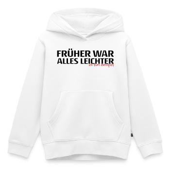 Frueher War Alles Leichter Spruch - Kinder Premium Organic Hoodie - Weiß - Vorne - AI Model Kid Female (0cm)