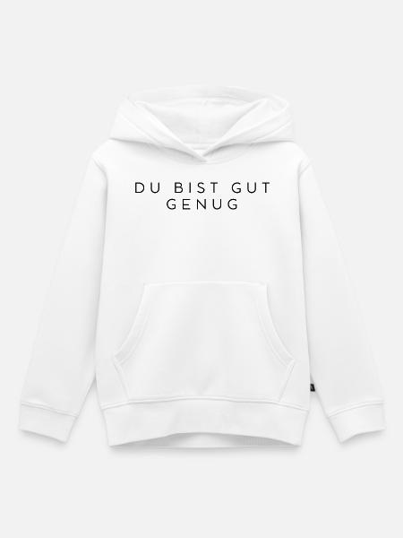 DU BIST GUT GENUG  - Kinder Premium Organic Hoodie - Weiß