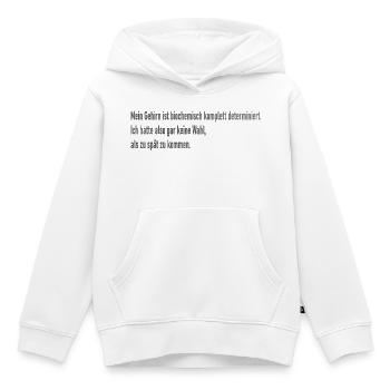Determinismus - Keine Wahl zu spät zu kommen - Kinder Premium Organic Hoodie - Weiß - Vorne - AI Model Kid Female (0cm)
