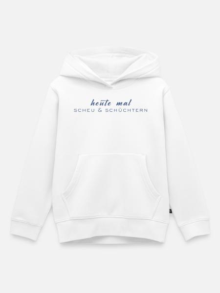 Heute mal scheu & schüchtern - Kinder Premium Organic Hoodie - Weiß