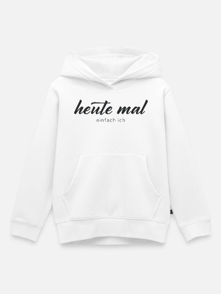 heute mal einfach ich - Kinder Premium Organic Hoodie - Weiß