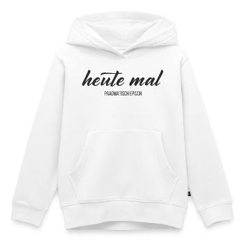 Heute mal pragmatisch episch – Humor Statement - Kinder Premium Organic Hoodie - Weiß - Vorne - AI Model Kid Female (0cm)