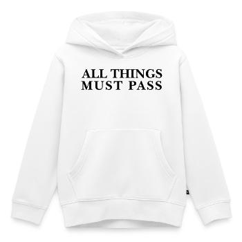 All Things Must Pass – Saying - Kids Premium Organic Hoodie - white - Front - AI Model Kid Female (0cm)