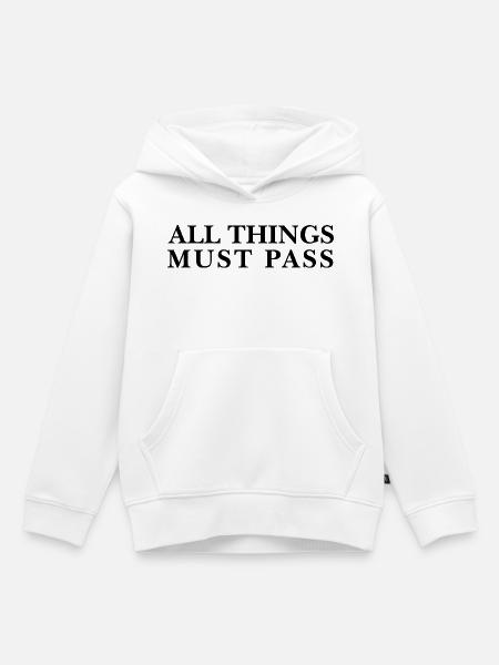 All Things Must Pass – Spruch - Kinder Premium Organic Hoodie - Weiß