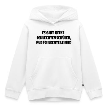 Keine schlechten Schüler, nur schlechte Lehrer - Kinder Premium Organic Hoodie - Weiß - Vorne - AI Model Kid Female (0cm)