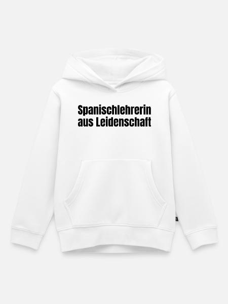 Spanischlehrerin aus Leidenschaft Schule Geschenk - Kinder Premium Organic Hoodie - Weiß