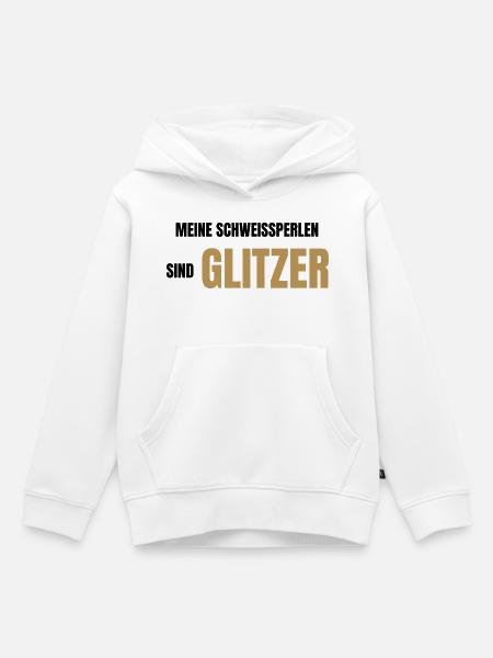 Meine Schweißperlen sind Glitzer - Kinder Premium Organic Hoodie - Weiß