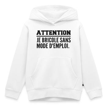 Attention, je bricole sans mode d’emploi - Sweat Premium à capuche enfant bio - blanc - Devant - AI Model Kid Female (0cm)