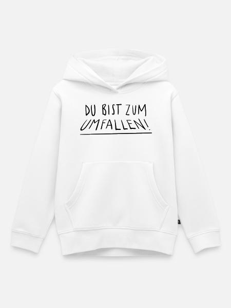 Du bist zum Umfallen - Kinder Premium Organic Hoodie - Weiß