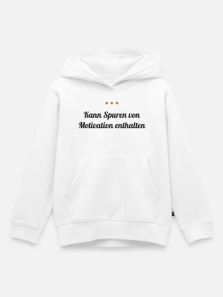Kann Spuren von Motivation enthalten - Kinder Premium Organic Hoodie - Weiß