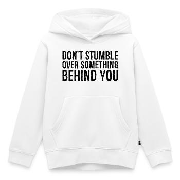 Ne trébuchez pas sur quelque chose derrière vous - Sweat Premium à capuche enfant bio - blanc - Devant - AI Model Kid Female (0cm)