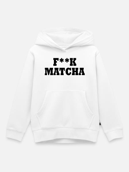 Fuck matcha - Kinder Premium Organic Hoodie - Weiß