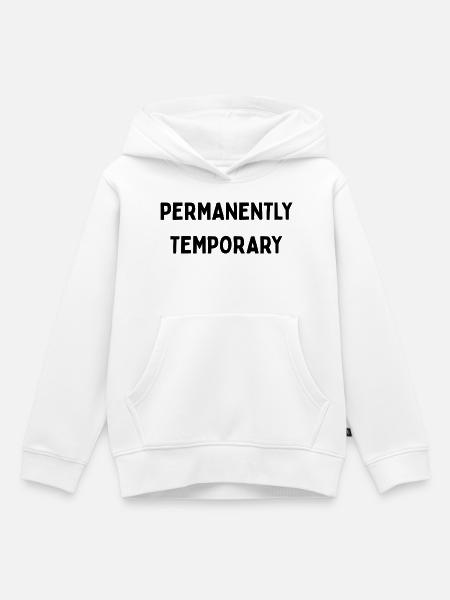 Permanently temporary - Kinder Premium Organic Hoodie - Weiß