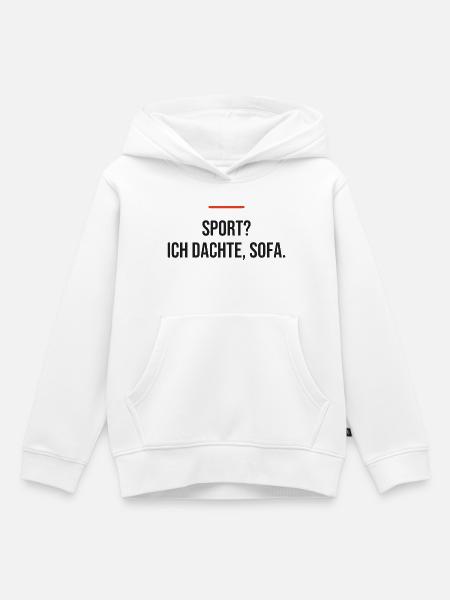 Sport? Ich dachte, Sofa. - Kinder Premium Organic Hoodie - Weiß
