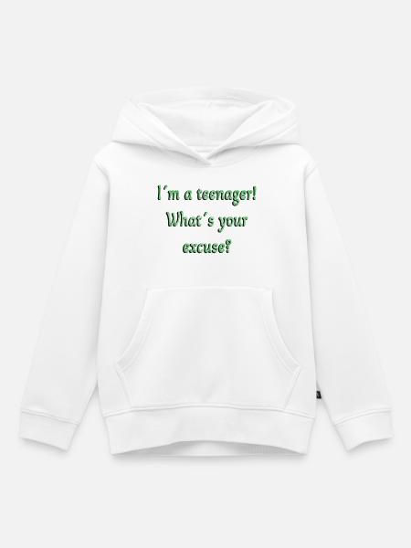 Teenager, Was ist deine Entschuldigung, Teenager sind Teenager - Kinder Premium Organic Hoodie - Weiß