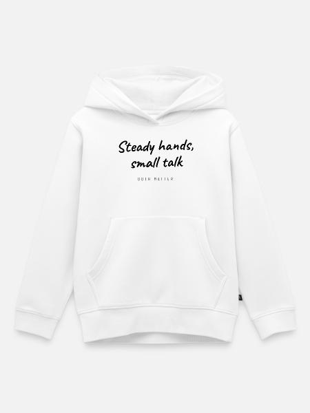 Arzthelferin - Steady Hands Small Talk - Praxis - Kinder Premium Organic Hoodie - Weiß