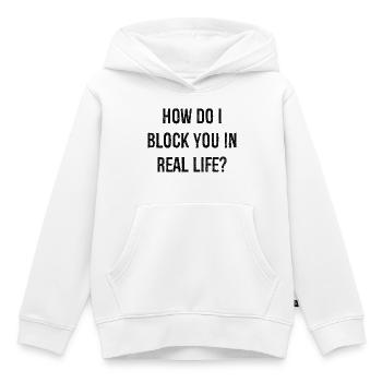 Comment puis-je vous bloquer dans la vraie vie - Sweat Premium à capuche enfant bio - blanc - Devant - AI Model Kid Female (0cm)