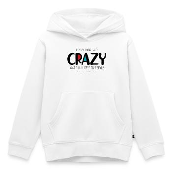 Je suis fou - Sweat Premium à capuche enfant bio - blanc - Devant - AI Model Kid Female (0cm)
