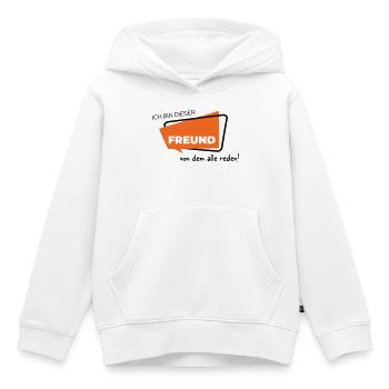 Ich bin dieser Freund von dem alle reden - Kinder Premium Organic Hoodie - Weiß - Vorne - AI Model Kid Female (0cm)