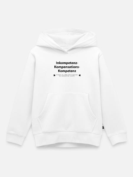 Inkompetenz Kompensations Kompetenz - Kinder Premium Organic Hoodie - Weiß
