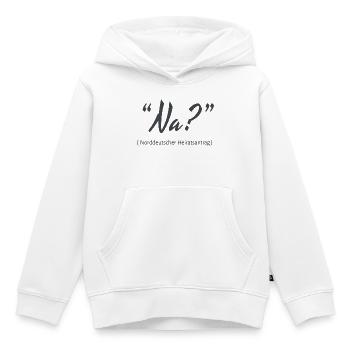 Na? Norddeutscher Heiratsantrag - Kinder Premium Organic Hoodie - Weiß - Vorne - AI Model Kid Female (0cm)