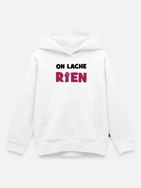 On lâche rien ! - Sweat Premium à capuche enfant bio - blanc