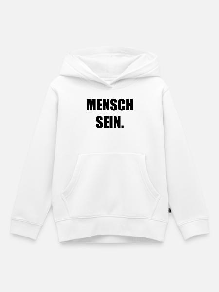 Mensch sein - Kinder Premium Organic Hoodie - Weiß