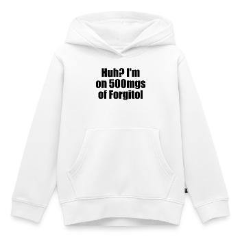 Huch, ich nehme 500 mg Forgitol Teen Forget All - Kinder Premium Organic Hoodie - Weiß - Vorne - AI Model Kid Female (0cm)