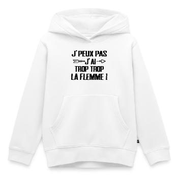 J'peux Pas J'ai trop trop La Flemme - Sweat Premium à capuche enfant bio - blanc - Devant - AI Model Kid Female (0cm)