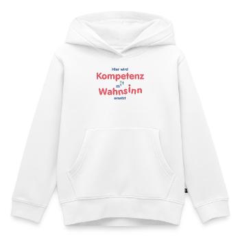 Hier wird Kompetenz mit Wahnsinn ersetzt - Kinder Premium Organic Hoodie - Weiß - Vorne - AI Model Kid Female (0cm)