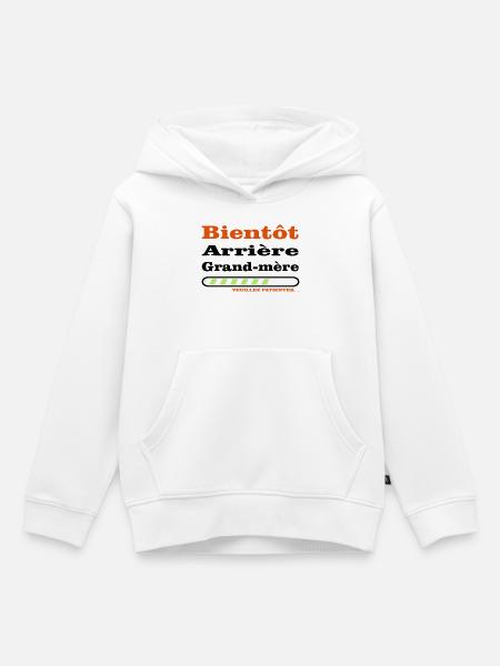 bientot arriere grand mere - Sweat Premium à capuche enfant bio - blanc