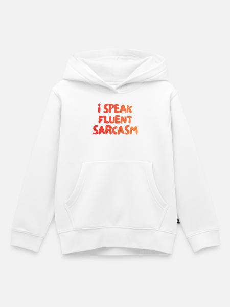 i speak fluent sarcasm - Kinder Premium Organic Hoodie - Weiß
