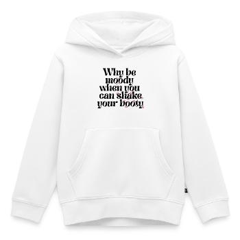 Pourquoi être lunatique quand on peut secouer ses fesses drôle Q - Sweat Premium à capuche enfant bio - blanc - Devant - AI Model Kid Female (0cm)