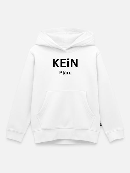 Kein Plan. - Kinder Premium Organic Hoodie - Weiß