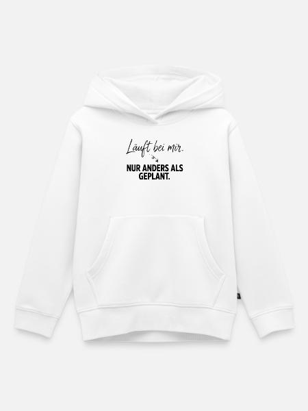 Läuft bei mir – Anders geplant - Kinder Premium Organic Hoodie - Weiß