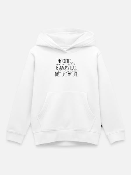 Kalter Kaffee, kaltes Leben - Kinder Premium Organic Hoodie - Weiß