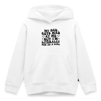 dad gets mad at me but I'm Literally him as a Girl - Sweat Premium à capuche enfant bio - blanc - Devant - AI Model Kid Female (0cm)