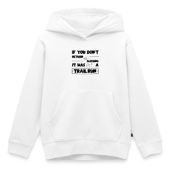 Si vous ne revenez pas saigner, pas de trail run - Sweat Premium à capuche enfant bio - blanc - Devant - AI Model Kid Female (0cm)