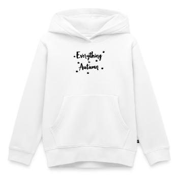 Everything is autumn. Happy autumn harvest for ladies - Kids Premium Organic Hoodie - white - Front - AI Model Kid Female (0cm)